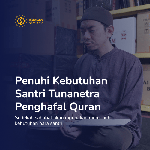 Sedekah Kebutuhan Santri Tuna Netra Penghafal Quran